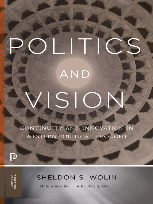Title details for Politics and Vision by Sheldon S. Wolin - Wait list